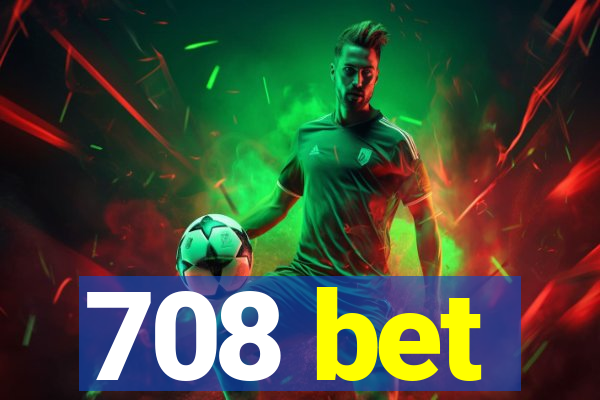 708 bet